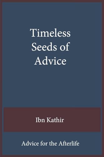 Timeless Seeds of Advice: Advice for the Afterlife von Noaha
