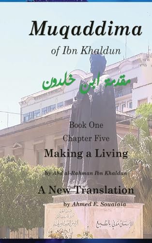 Muqaddima of Ibn Khaldun: Book One, Chapter Five, Making a Living: al-Ma`ash--English and Arabic Texts