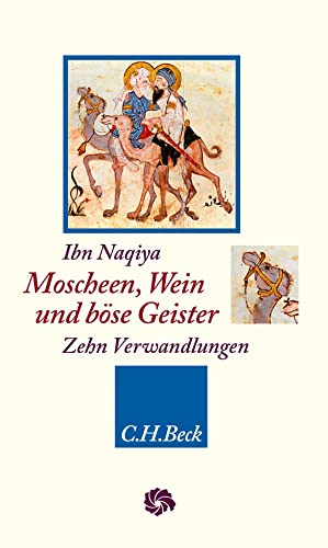 Moscheen, Wein und böse Geister: Die zehn Verwandlungen des Bettlers al-Yaschkuri (Neue Orientalische Bibliothek) von Beck C. H.