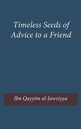 Timeless Seeds of Advice to a Friend von Noaha