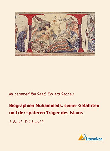 Biographien Muhammeds, seiner Gefährten und der späteren Träger des Islams: 1. Band - Teil 1 und 2