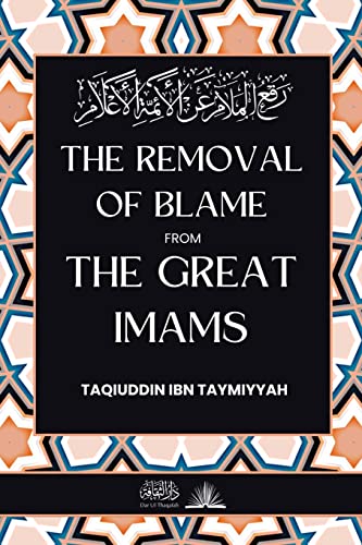 The removal of blame from the great Imams: رفع الملام عن ... 75;لأعلام The removal of blame from the great Imams: رفع الملام عن ... 75;لأعلام von Dar UL Thaqafah