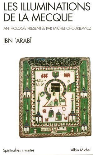 Illuminations de La Mecque (Les): Al-Futûhât al-Makkiyya