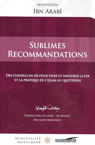 Sublimes Recommandations : des Conseils en Or pour Vivre et Savourer la Foi et la Pratique de l'Isla: Des conseils en or pour vivre et savourer la foi et la pratique de l'Islam au quotidien von IQRA