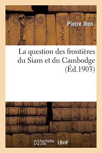 La question des frontières du Siam et du Cambodge (Éd.1903)