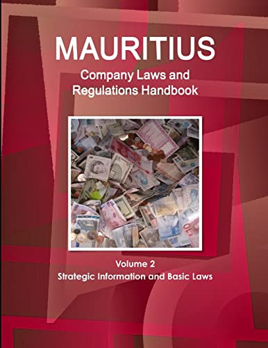 Mauritius Company Laws and Regulations Handbook Volume 2 Strategic Information and Basic Laws (World Law Business Library) von IBP USA