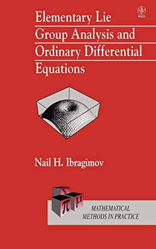 Elementary Lie Group Analysis and Ordinary Differential Equations (Mathematical Methods in Practice) von Wiley