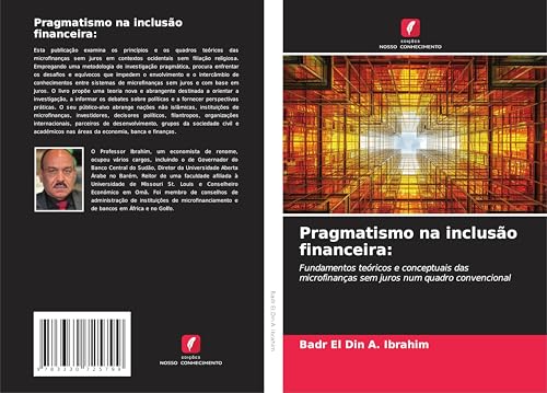 Pragmatismo na inclusão financeira:: Fundamentos teóricos e conceptuais das microfinanças sem juros num quadro convencional von Edições Nosso Conhecimento