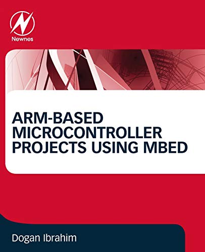 ARM-based Microcontroller Projects Using mbed von Newnes