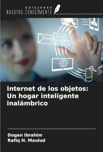 Internet de los objetos: Un hogar inteligente inalámbrico Internet de los objetos: Un hogar inteligente inalámbrico von Ediciones Nuestro Conocimiento
