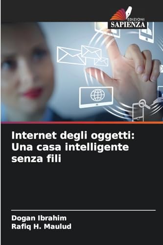 Internet degli oggetti: Una casa intelligente senza fili Internet degli oggetti: Una casa intelligente senza fili von Edizioni Sapienza