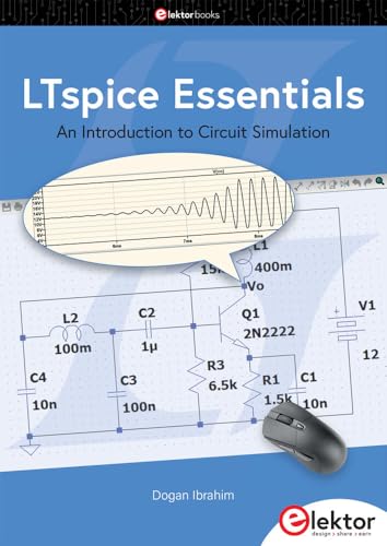 LTspice Essentials: An Introduction to Circuit Simulation LTspice Essentials: An Introduction to Circuit Simulation