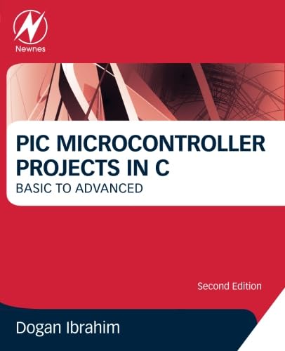 PIC Microcontroller Projects in C: Basic to Advanced von Newnes