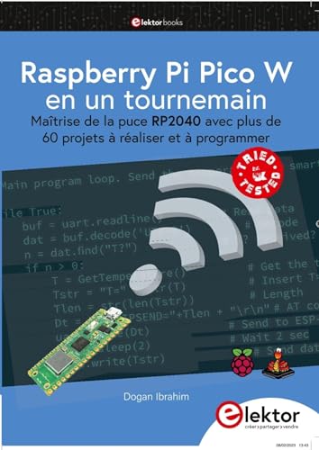 Raspberry Pi Pico W en un tournemain: Maîtrise de la puce RP2040 avec plus de 60 projets à réaliser et à programmer
