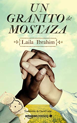 Un granito de mostaza: Laila Ibrahim Un granito de mostaza: Laila Ibrahim von Amazon Crossing