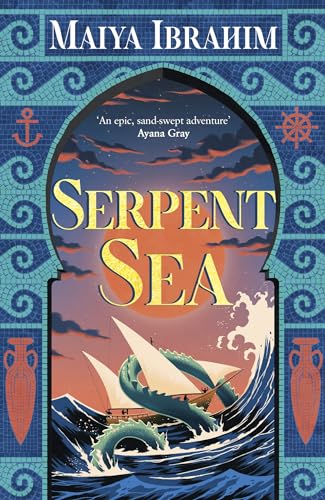 Serpent Sea: Sequel to Spice Road, the Sunday Times bestselling Arabian-inspired YA fantasy (The Spice Road Trilogy) von Hodderscape