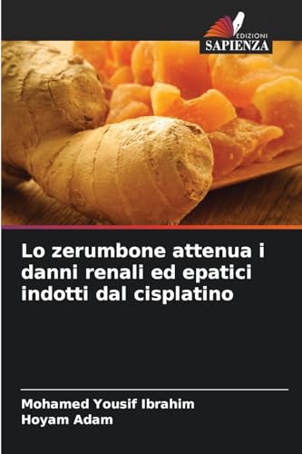 Lo zerumbone attenua i danni renali ed epatici indotti dal cisplatino von Edizioni Sapienza