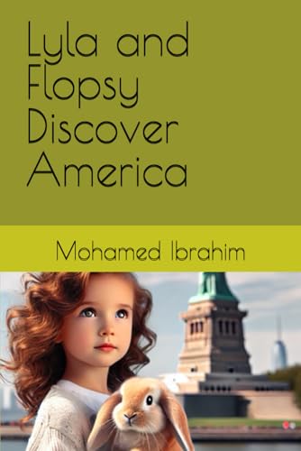 Lyla and Flopsy Adventure in America (The Adventures of Lyla and Flopsy, Band 7) von Independently published