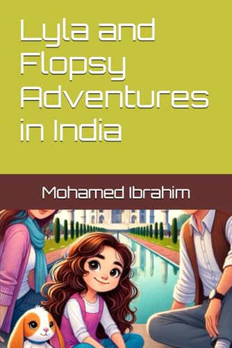 Lyla and Flopsy Adventures in India (The Adventures of Lyla and Flopsy, Band 3) von Independently published