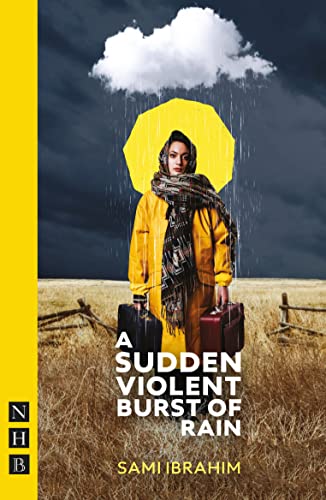 A Sudden Violent Burst of Rain (NHB Modern Plays) von Nick Hern Books