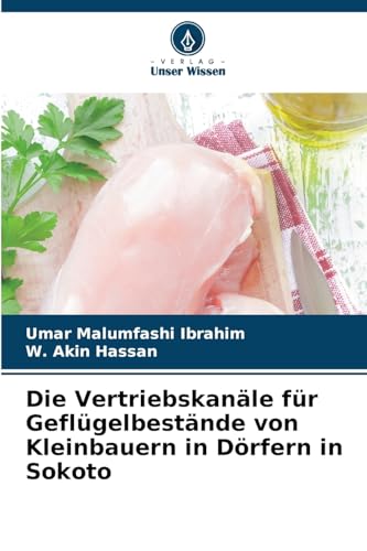 Die Vertriebskanäle für Geflügelbestände von Kleinbauern in Dörfern in Sokoto von Verlag Unser Wissen