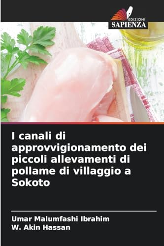 I canali di approvvigionamento dei piccoli allevamenti di pollame di villaggio a Sokoto von Edizioni Sapienza