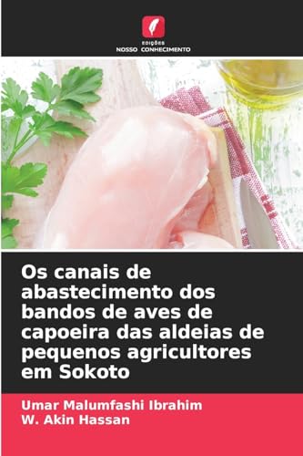 Os canais de abastecimento dos bandos de aves de capoeira das aldeias de pequenos agricultores em Sokoto von Edições Nosso Conhecimento