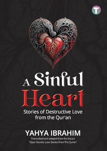 A Sinful Heart: Stories of Destructive Love from the Qur'an von Tertib Publishing