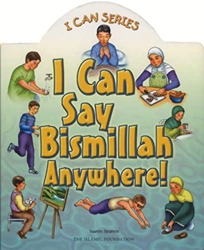 I Can Say Bismillah Anywhere! von The Islamic Foundation