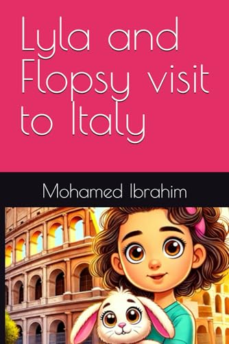 Lyla and Flopsy visit to Italy (The Adventures of Lyla and Flopsy, Band 4) von Independently published