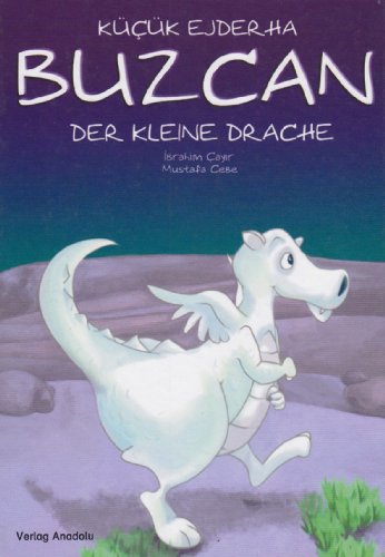 Kücük Ejderha Buzcan/Der kleine Drache: Türkisch-Deutsch von Schulbuchverlag Anadolu