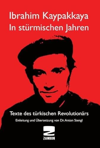 In stürmischen Jahren: Texte des türkischen Revolutionärs
