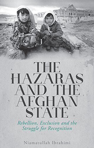 The Hazaras and the Afghan State: Rebellion, Exclusion and the Struggle for Recognition von C Hurst & Co Publishers Ltd