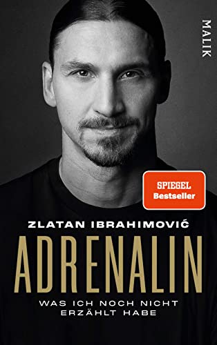 Adrenalin: Was ich noch nicht erzählt habe | Offen wie nie: die neue offizielle Autobiografie des Fußball-Stars und Bestseller-Autors