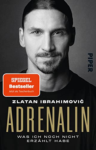 Adrenalin: Was ich noch nicht erzählt habe | Offen wie nie: die offizielle Autobiografie des Fußball-Stars und Bestseller-Autors