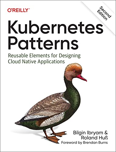 Kubernetes Patterns: Reusable Elements for Designing Cloud Native Applications von O'Reilly Media