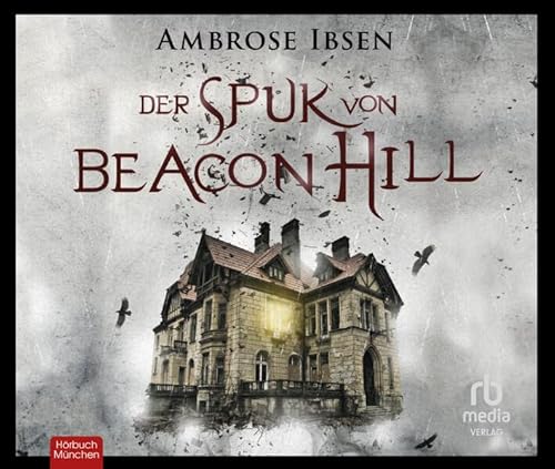 Der Spuk von Beacon Hill: Unheimlicher Thriller von ABOD Verlag