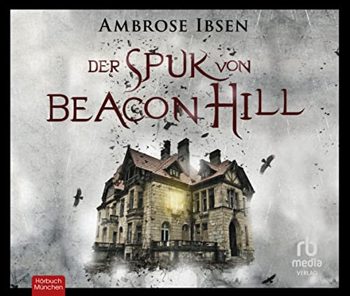 Der Spuk von Beacon Hill: Unheimlicher Thriller