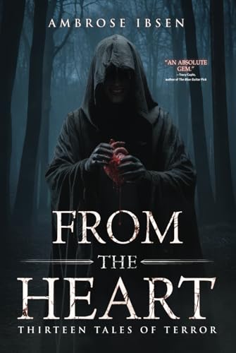 From the Heart: 13 Tales of Terror (Where Nightmares Dwell) von Independently published