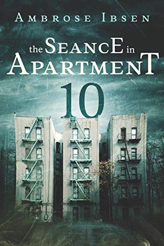 The Seance in Apartment 10 von Independently Published
