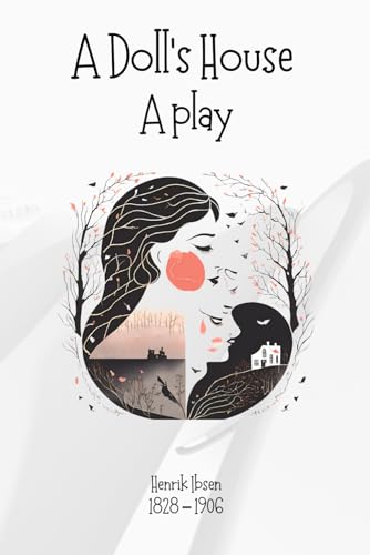 A DOLL’S HOUSE (illustrated): A play von Independently published