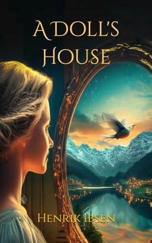 A Doll's House A Doll's House