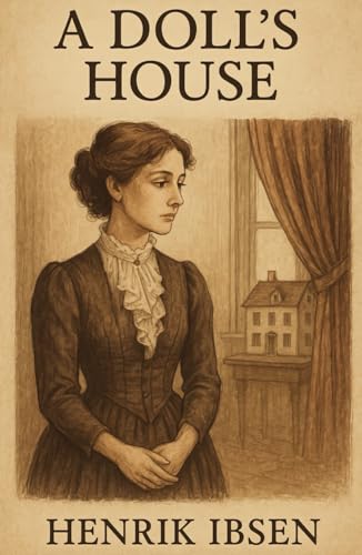 A Doll's House: A Marriage Unraveled. A Woman Awakens. A Door Slams Heard Around the World. A Doll's House: A Marriage Unraveled. A Woman Awakens. A Door Slams Heard Around the World. von Independently published
