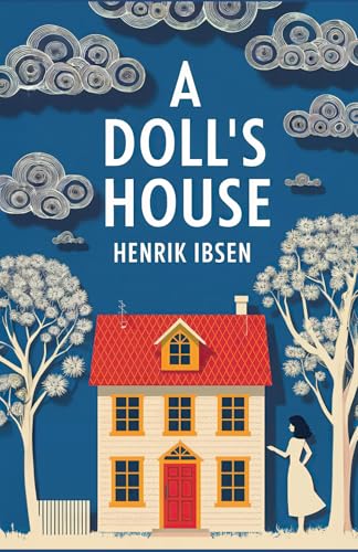 A Doll’s House: A New Translation A Doll’s House: A New Translation von Independently published