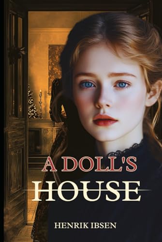 A Doll's House: Annotated Edition with Original Classics Illustrated A Doll's House: Annotated Edition with Original Classics Illustrated von Independently published