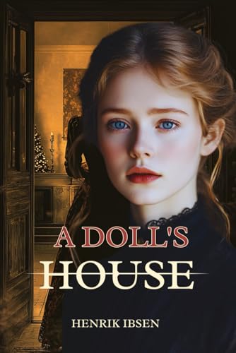 A Doll's House: Annotated Edition with Original Classics Illustrated A Doll's House: Annotated Edition with Original Classics Illustrated von Independently published