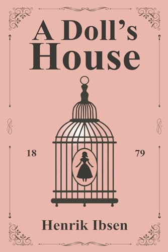 A Doll's House: Original 1879 Play by Henrik Ibsen Illustrated Edition A Doll's House: Original 1879 Play by Henrik Ibsen Illustrated Edition von The Lost Book Project