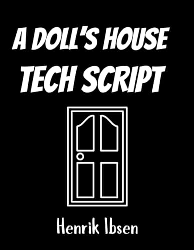 A Doll's House: Tech Script A Doll's House: Tech Script von Independently published