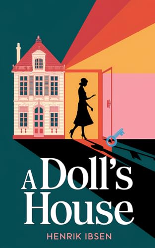 A Doll's House: The Classic Play A Doll's House: The Classic Play von Independently published