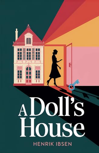 A Doll's House: The Classic Play A Doll's House: The Classic Play von Independently published